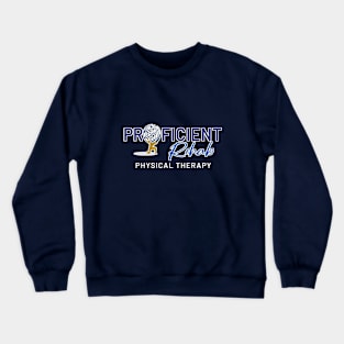 Proficient Rehab Physical Therapy Crewneck Sweatshirt